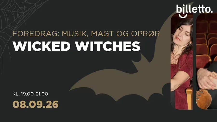FOREDRAG: WICKED WITCHES